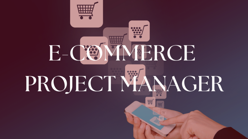 E-commerce Project Manager: chi è, cosa fa, quanto guadagna